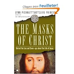 The Masks of Christ: Behind the Lies and Cover-Ups About the Life of Jesus