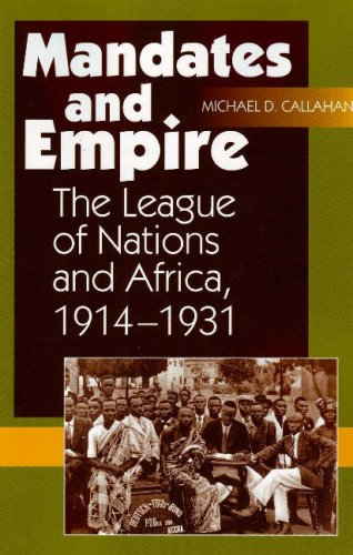 Mandates and Empire: The League of Nations and Africa 1914-1931 under Imperialism & Independence in The Books Store
