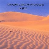 The Slow Caravan Of The Soul