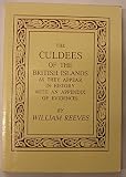The Culdees of the British Islands, as they appear in history : with an appendix of evidences