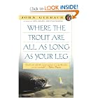 Where the Trout Are All as Long as Your Leg by John Gierach