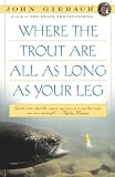 Where the Trout Are All as Long as Your Leg