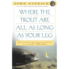 Where the Trout Are All as Long as Your Leg