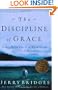 The Discipline of Grace: God's Role and Our Role in the Pursuit of Holiness