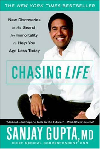 Chasing Life: New Discoveries in the Search for Immortality to Help You Age Less Today