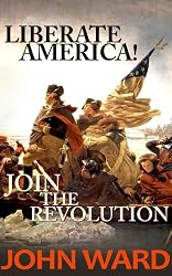 LIBERATE AMERICA! JOIN THE REVOLUTION