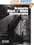 Dramatic Black & White Photography: Shooting and Darkroom Techniques