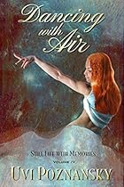 Dancing with Air (Still Life with Memories Book 4) Dancing with Air (Still Life with Memories Book 4)