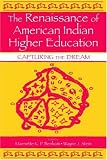 The Renaissance of American Indian Higher Education: Capturing the Dream (Sociocultural, Political, and Historical Studies in Education)