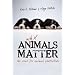 Why Animals Matter: The Case for Animal Protection