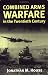Combined Arms Warfare in the Twentieth Century by Jonathan M. House ISBN 0700610987