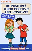 Be Positive! Think Positive! Feel Positive! Surviving Primary School Vol. 2