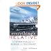 Everything's Relative: And Other Fables from Science and Technology