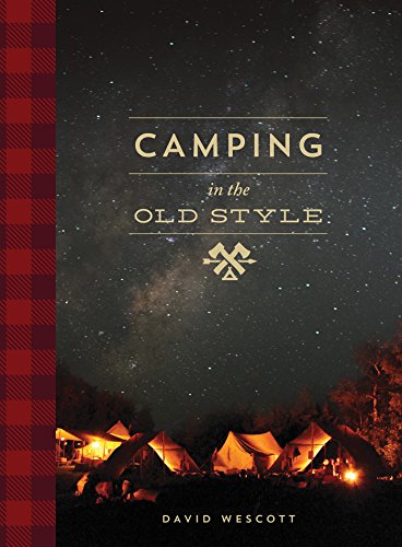 Camping in the Old Style, by David Wescott