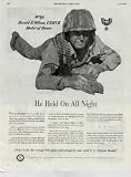M/Sgt. Harold E. Wilson, USMCR, Medal of Honor - He Held On All Night - Out of the spring night, the Red banzai attack hit like a thunderstorm. The darkness exploded into a nightmare of flaming confusion. But Sergeant Wilson went into action at once, rallying his hard presed men. Bullets wounded his head and leg; disabled both arms. Refusing aid, he crawled, bleeding, from man to man, supplying ammunition, directing fire, helping the wounded. As the attack grew fiercer, a mortar shell blew him off his feet. Still, dazed and weakened, he held on, leading the fight all night till the last Red assault was beaten off. At dawn, by sheer courage, the Sergeant had saved not only his position, but the precious lives of his men.