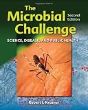 The Microbial Challenge: Science, Disease, and Public Health, Second Edition