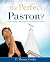 THE PERFECT PASTOR?