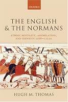 The English and the Normans: Ethnic Hostility, Assimilation, and Identity 1066 - c. 1220