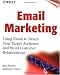 Email Marketing: Using Email to Reach Your Target Audience and Build Customer Relationships (7.5 x 9.25")
