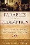 Parables of Redemption: The Restored Doctrine of the Atonement as Taught in the Parables of Jesus Christ