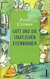 Produkt-Bild: Peter Ustinov: Gott und die Staatlichen Eisenbahnen - Verlag: ECON