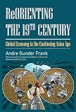 ReOrienting the 19th century : global economy in the continuing Asian age