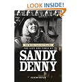 No More Sad Refrains: The Life of Sandy Denny