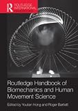 Routledge Handbook of Biomechanics and Human Movement Science (Routledge International Handbooks)