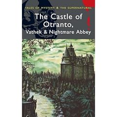 Castle of Otranto/Nightmare Abbey/Vathek (Wordsworth Mystery & Supernatural) (Tales of Mystery & the Supernatural)