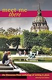 Meet me there : the Cinnamon Press anthology of writing & place