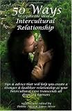 51oxB1JNyZL. SL160  50 Ways To Create The Ideal Intercultural Relationship: Tips & Advice That Will Help You Create A Stronger & Healthier Relationship As Your Intercultural Love Transcends All Diversity Barriers