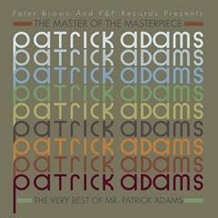 The Master of the Masterpiece: the Very Best of Mr. Patrick Adams