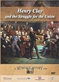 Henry Clay and the Struggle for the Union