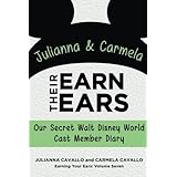 julianna and carmela earn their ears our secret walt disney world cast member diary earning your ears volume 7