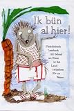 Produkt-Bild: Ik b&uuml;n al hier!. Plattd&uuml;&uuml;tsch Leesbook f&ouml;r School un Huus ut dat Land tw&uuml;schen Elv un Weser