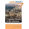 Company Towns in the Americas: Landscape, Power, and Working-Class Communities (Geographies of Justice and Social Transformation)