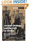 German Strategy and the Path to Verdun: Erich von Falkenhayn and the Development of Attrition, 1870-1916 (Cambridge Military Histories)