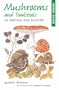 Mushrooms and Toadstools of Britain and Europe (Green Guides)