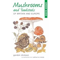 Mushrooms and Toadstools of Britain and Europe (Green Guides)