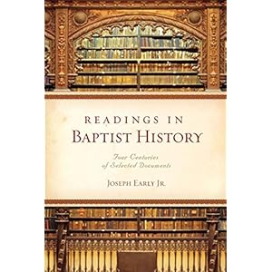 Readings in Baptist History: Four Centuries of Selected Documents