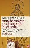 Produkt-Bild: Ann&auml;herungen an "Jesus von Nazareth": Das Buch des Papstes in der Diskussion