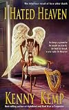 I Hated Heaven: a novel of love after death