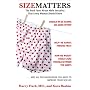 Size Matters: The Hard Facts About Male Sexuality That Every Woman Should Know