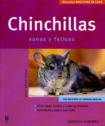 Chinchillas: Sanas y Felices/ Healthy and Happy (Mascotas En Casa / Pets at Home) (Spanish Edition)