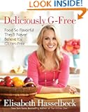Deliciously G-Free: Food So Flavorful They'll Never Believe It's Gluten-Free
