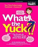  : What the Yuck?: The Freaky and Fabulous Truth About Your Body