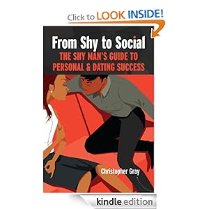 From Shy to Social: The Shy Man's Guide to Personal & Dating