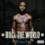 Buck The World [Explicit]