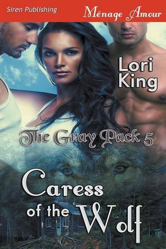 caress of the wolf the gray pack 5 siren publishing menage amour