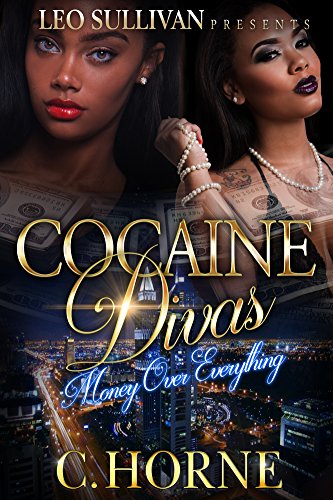 Cocaine Divas: Money Over Everything